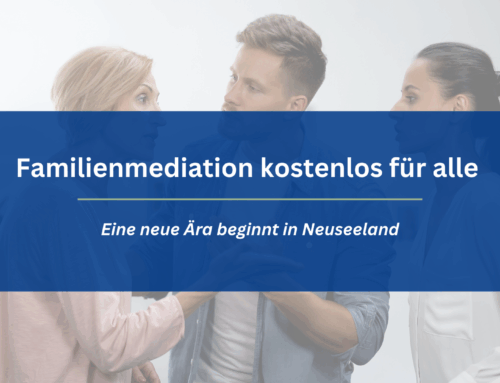 Familienmediation kostenlos für alle -Eine neue Ära beginnt in Neuseeland-