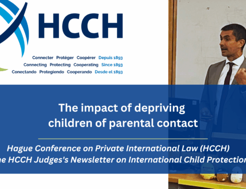 The impact of depriving children of parental contact – The HCCH Judges’s Newsletter on International Child Protection