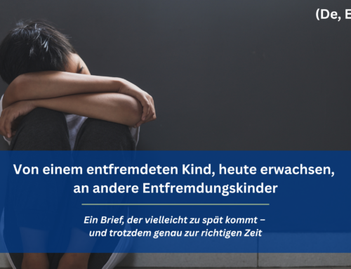 Ein Brief von einem entfremdeten Kind, heute erwachsen, an andere Entfremdungskinder