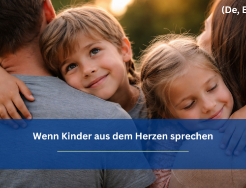 Wenn Kinder aus dem Herzen sprechen